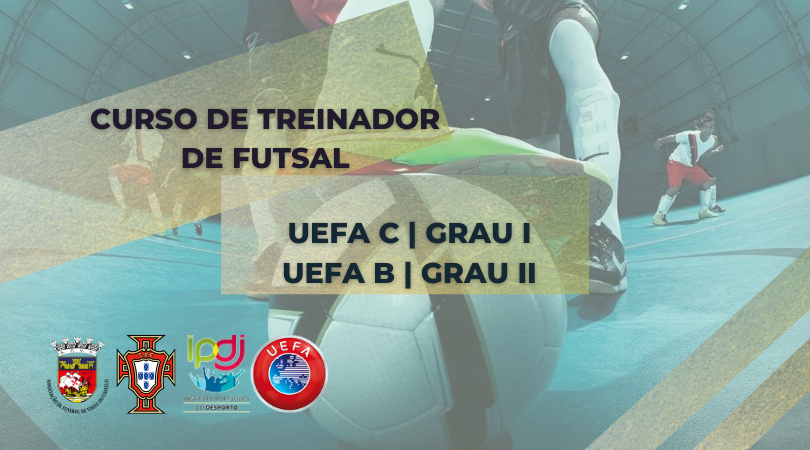 Cursos de treinadores de Futsal UEFA B Grau II e UEFA C Grau I